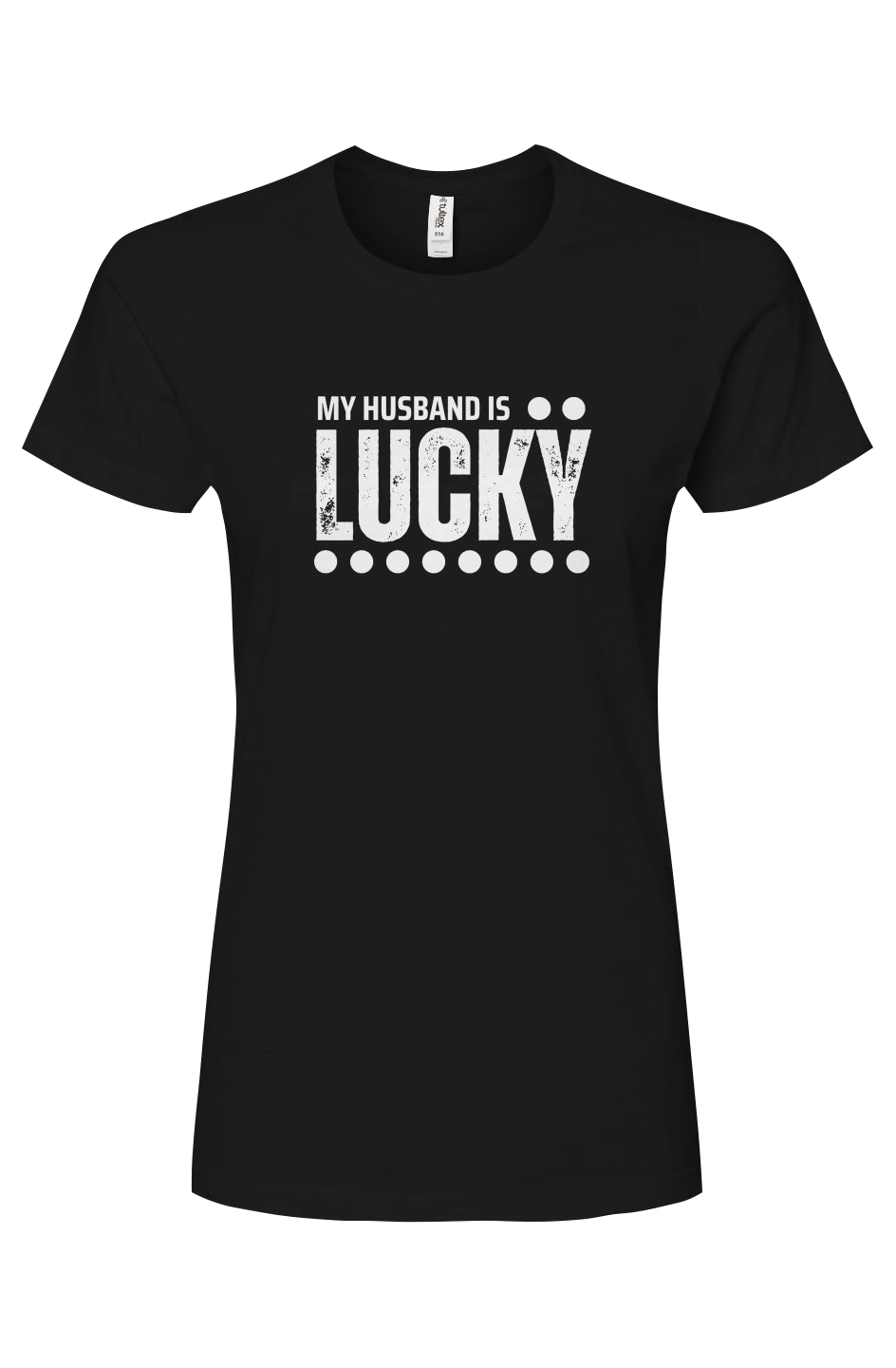 My Husband is Lucky T-Shirt