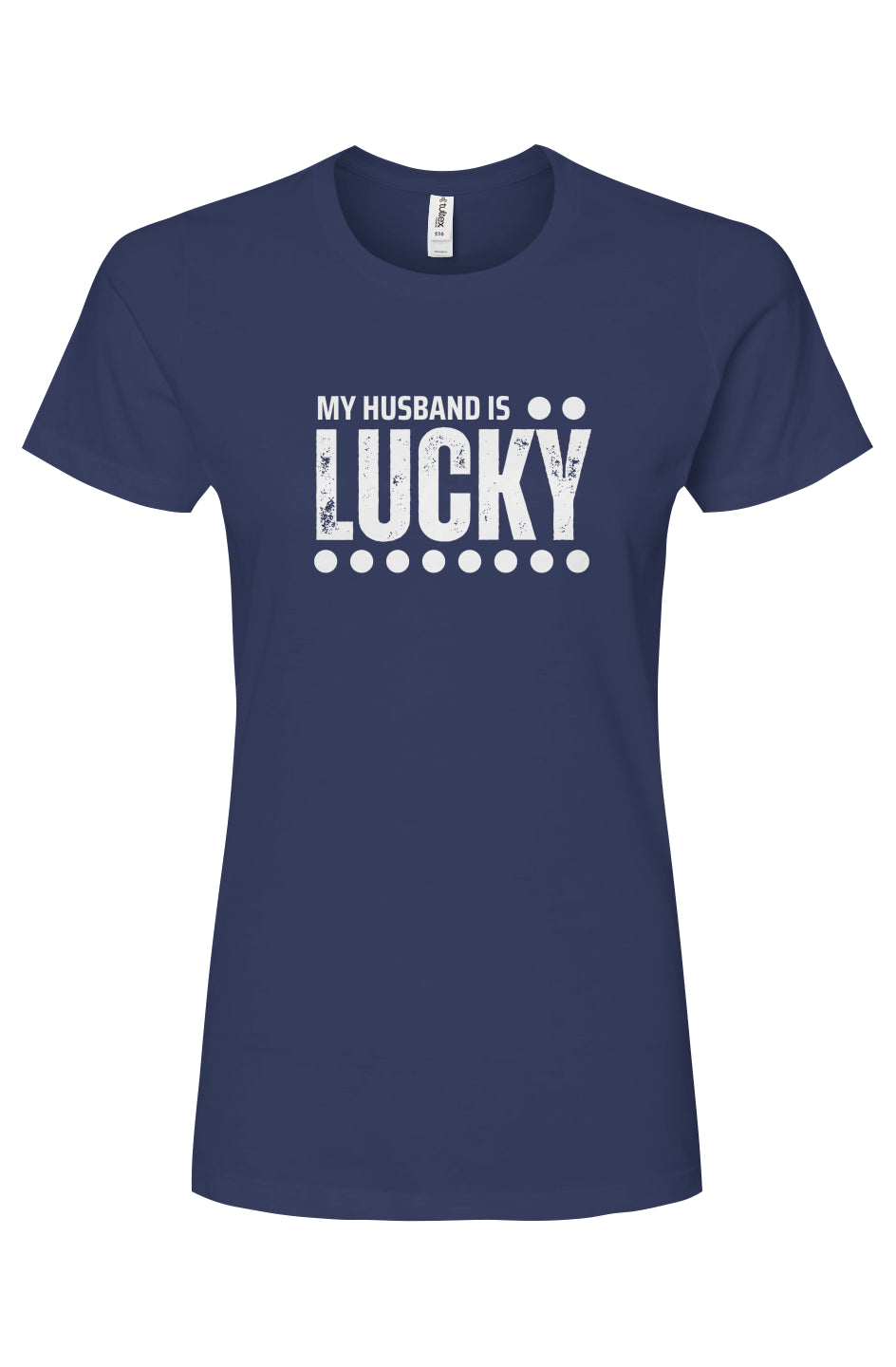 My Husband is Lucky T-Shirt